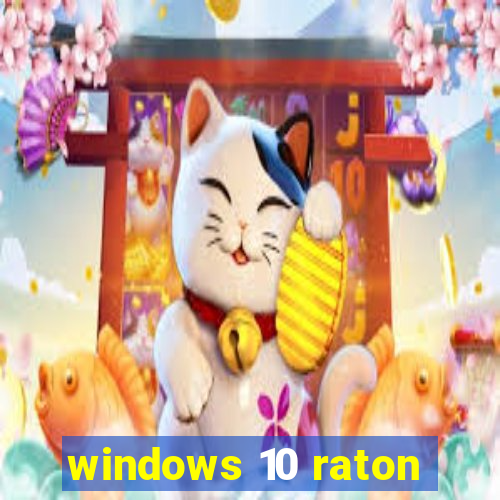 windows 10 raton