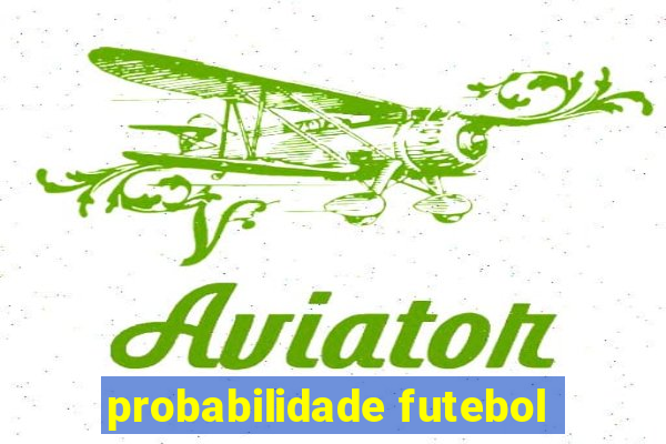 probabilidade futebol