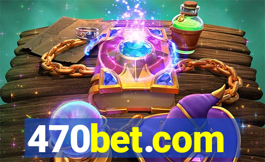 470bet.com