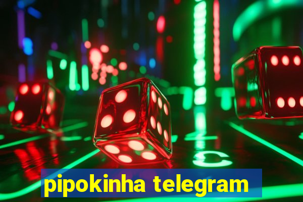 pipokinha telegram