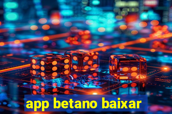 app betano baixar