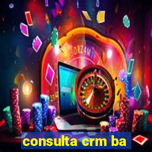 consulta crm ba