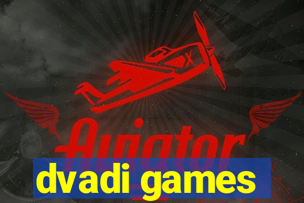 dvadi games