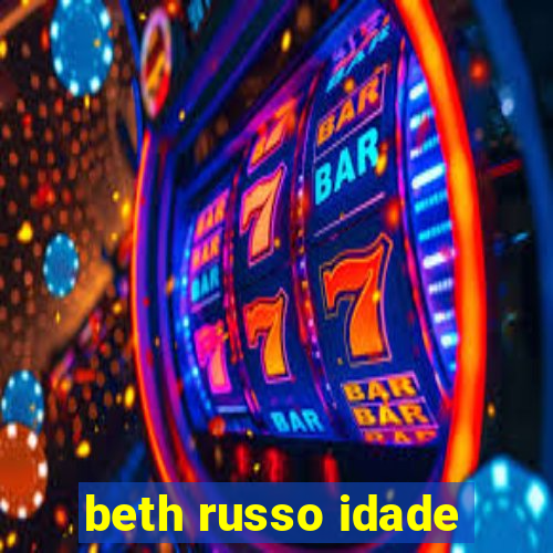 beth russo idade