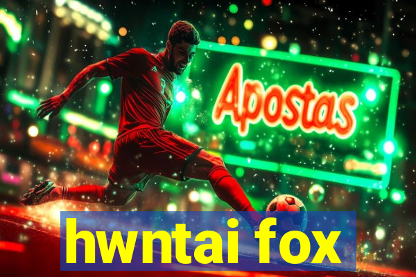 hwntai fox