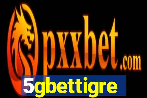 5gbettigre