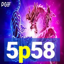 5p58