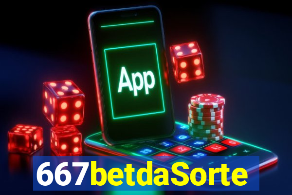 667betdaSorte