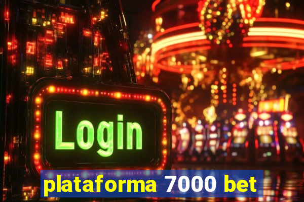 plataforma 7000 bet