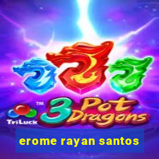 erome rayan santos