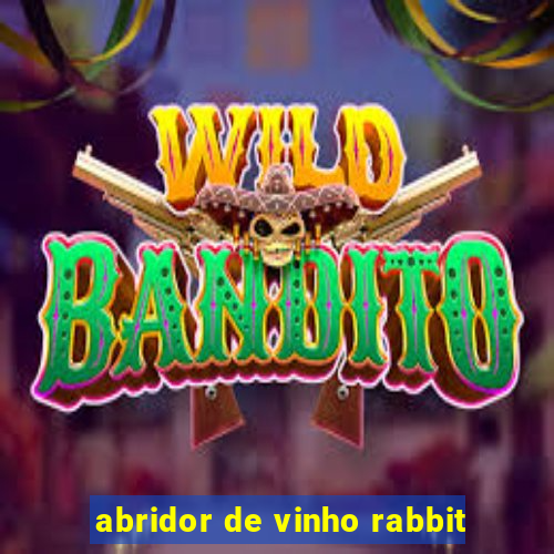 abridor de vinho rabbit