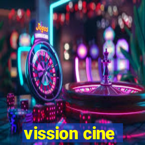 vission cine