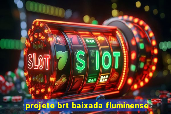 projeto brt baixada fluminense