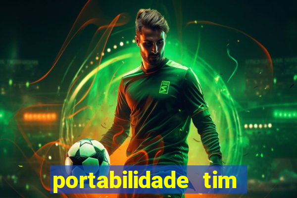 portabilidade tim para tim