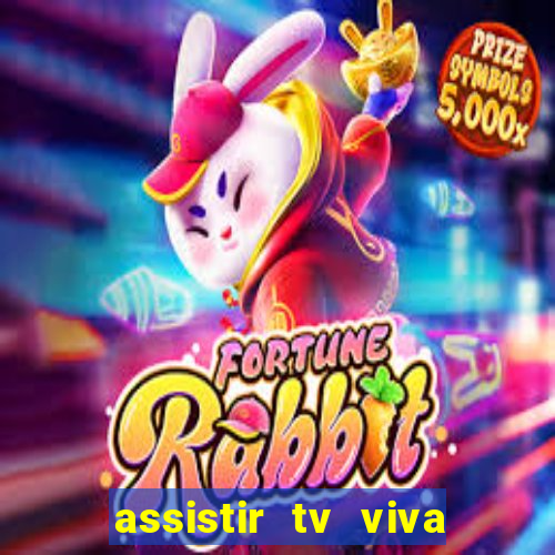 assistir tv viva online grátis