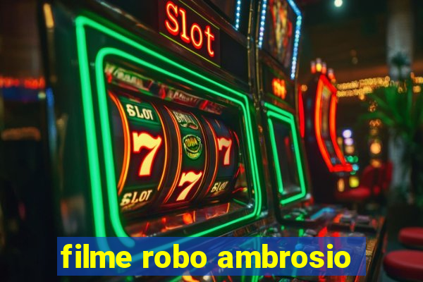 filme robo ambrosio