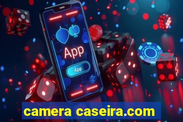 camera caseira.com