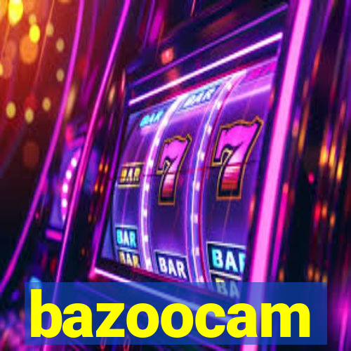 bazoocam