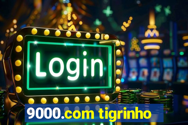 9000.com tigrinho