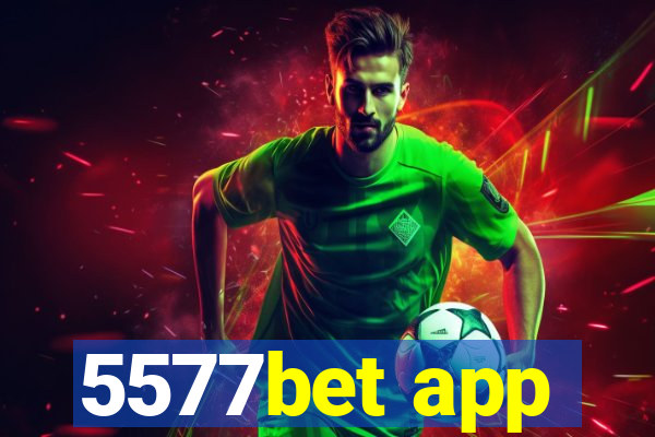 5577bet app