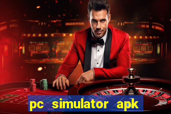 pc simulator apk dinheiro infinito