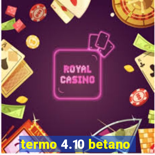 termo 4.10 betano