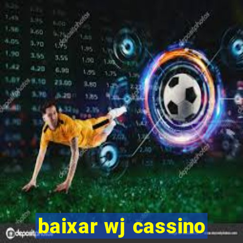 baixar wj cassino