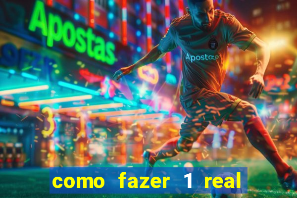 como fazer 1 real virar 100