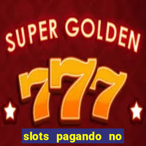 slots pagando no cadastro saque free 2024