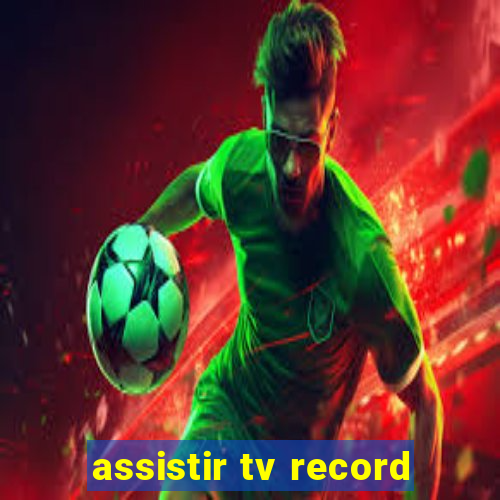 assistir tv record