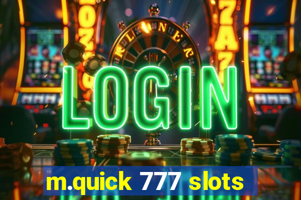 m.quick 777 slots