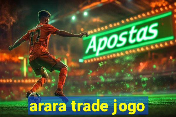 arara trade jogo