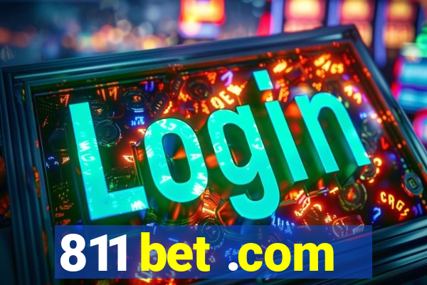 811 bet .com