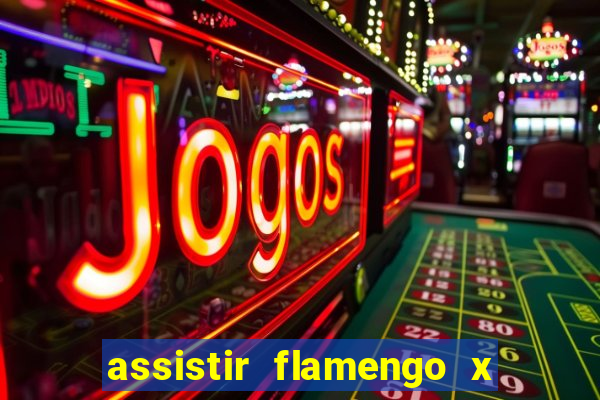 assistir flamengo x corinthians multi canais