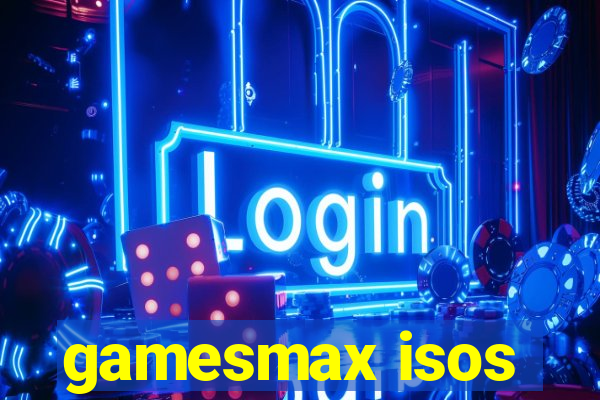 gamesmax isos