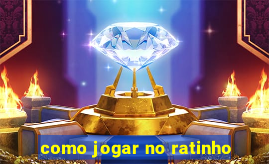 como jogar no ratinho