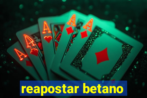 reapostar betano