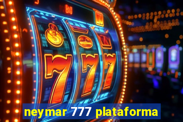 neymar 777 plataforma