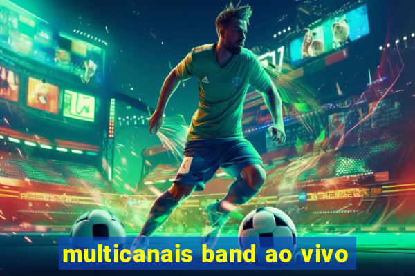 multicanais band ao vivo