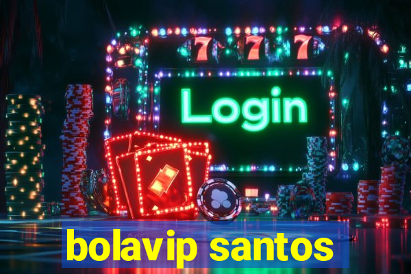 bolavip santos