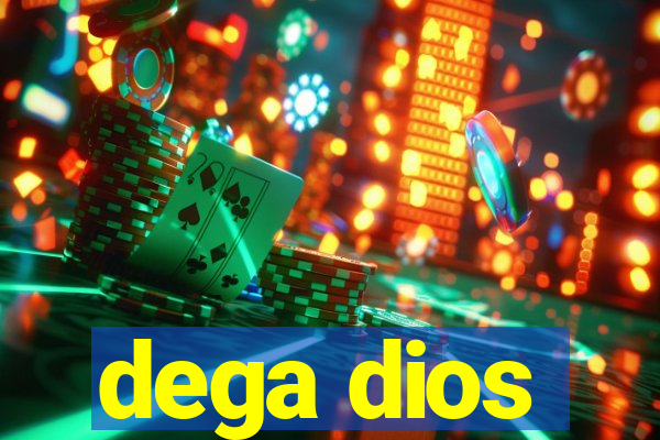 dega dios