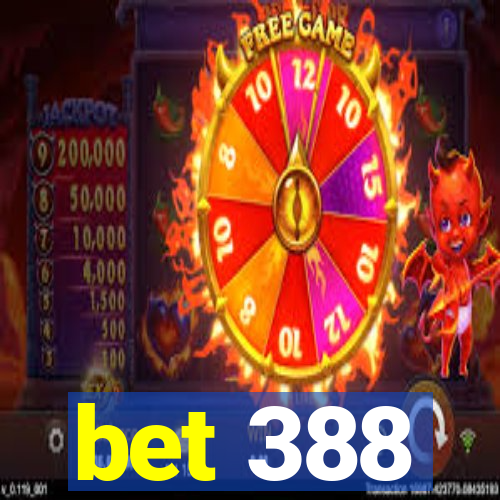 bet 388