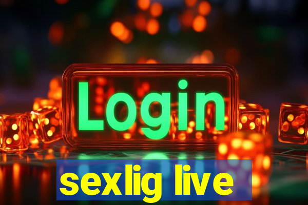 sexlig live