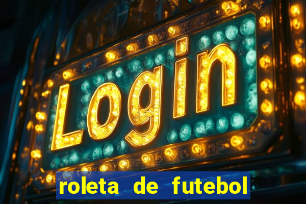 roleta de futebol carreira roleta de jogadores de futebol