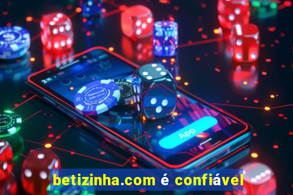 betizinha.com é confiável