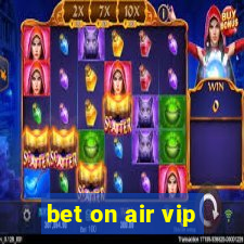 bet on air vip