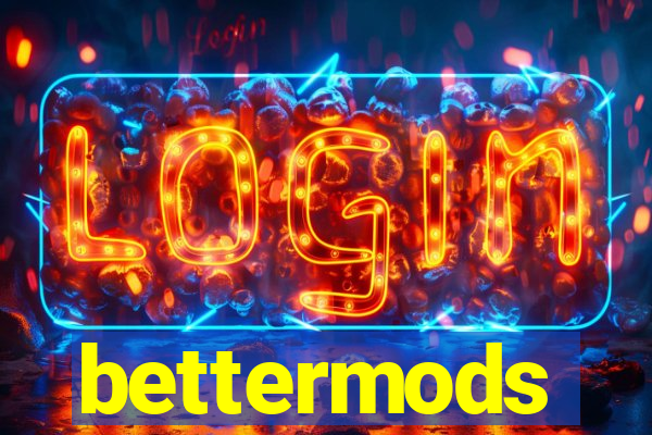 bettermods