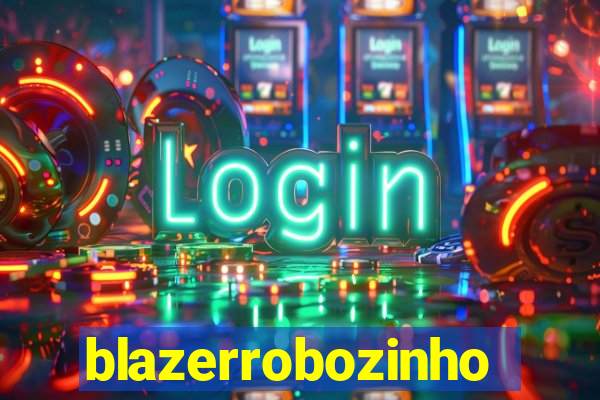 blazerrobozinho