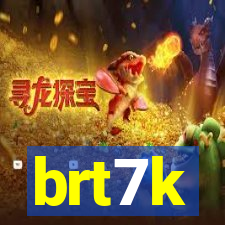 brt7k