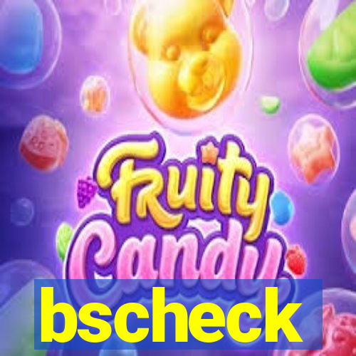 bscheck